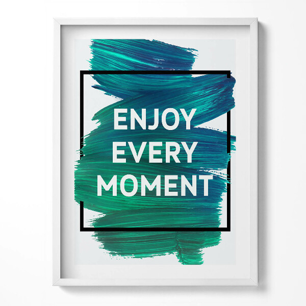 Obraz w ramce Inspirujący napis "Enjoy every moment"