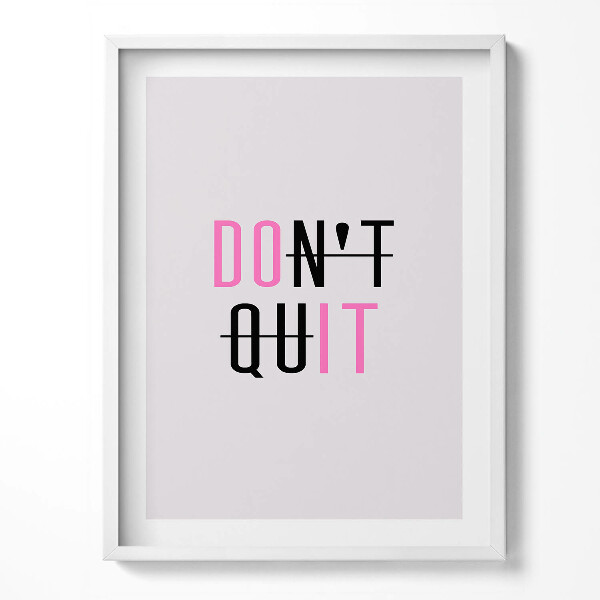 Obraz w ramce Napis motywacyjny "DON'T QUIT"