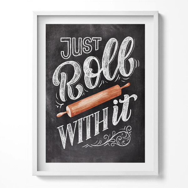 Obraz w ramce Dekoracyjny napis do kuchni "Just roll with it"