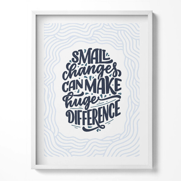 Obraz w ramce Inspirujący napis "Small changes can make huge difference"