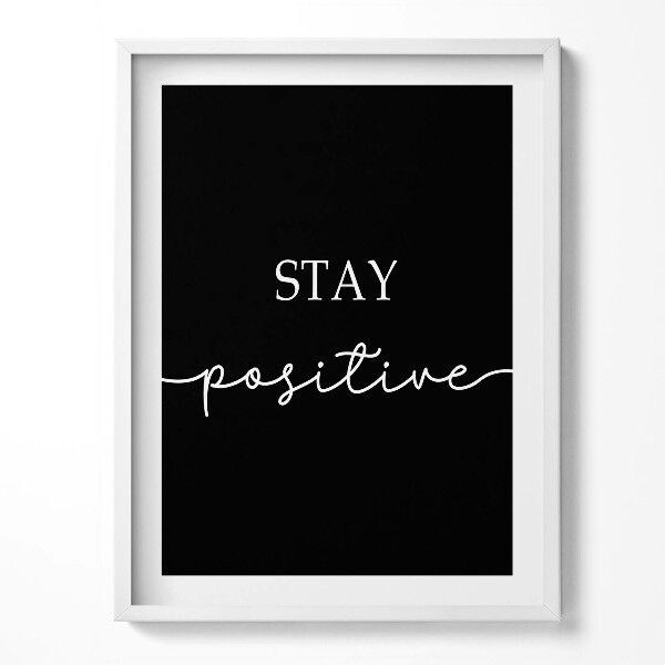Obraz w ramce Motywacyjny napis "Stay positive"
