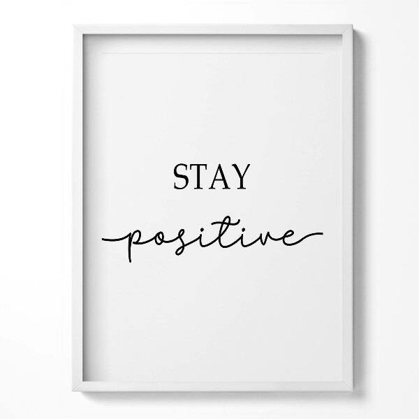 Obraz w ramce Motywacyjny napis "Stay positive"