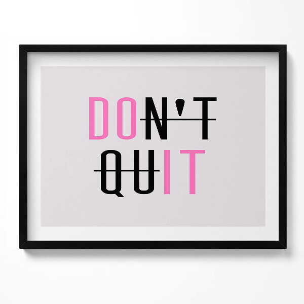 Obraz z ramką Napis motywacyjny "DON'T QUIT"