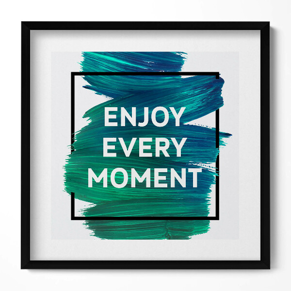 Obraz w drewnianej ramce Inspirujący napis "Enjoy every moment"