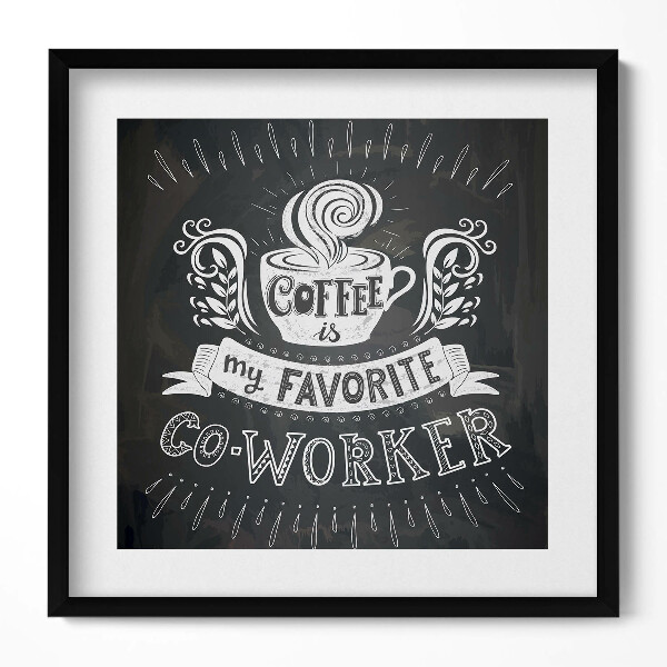 Obraz w drewnianej ramce Napis do kuchni i biura "Coffee is my favorite co-worker"