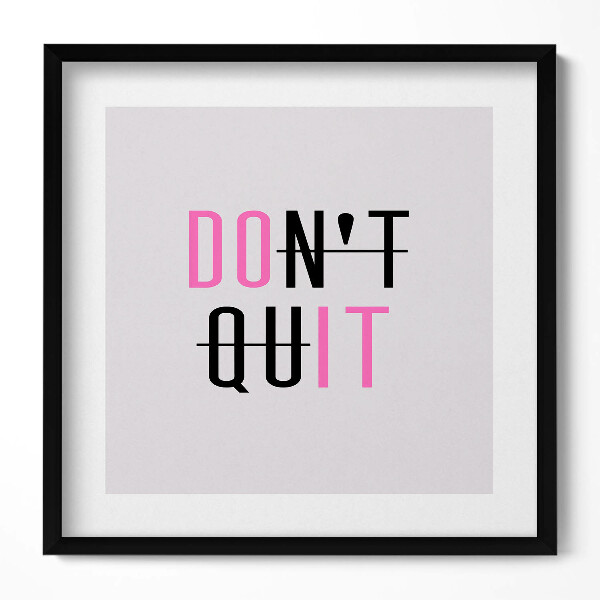 Obraz w drewnianej ramce Napis motywacyjny "DON'T QUIT"