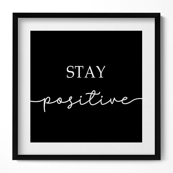 Obraz w drewnianej ramce Motywacyjny napis "Stay positive"