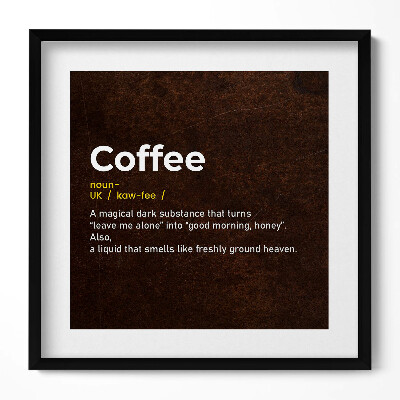 Obraz w drewnianej ramce Kreatywna definicja kawy