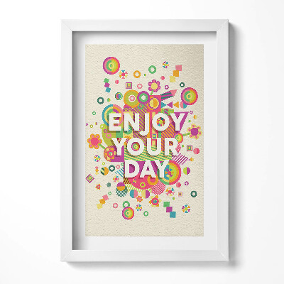 Obraz w ramie Enjoy your day - napis motywacyjny