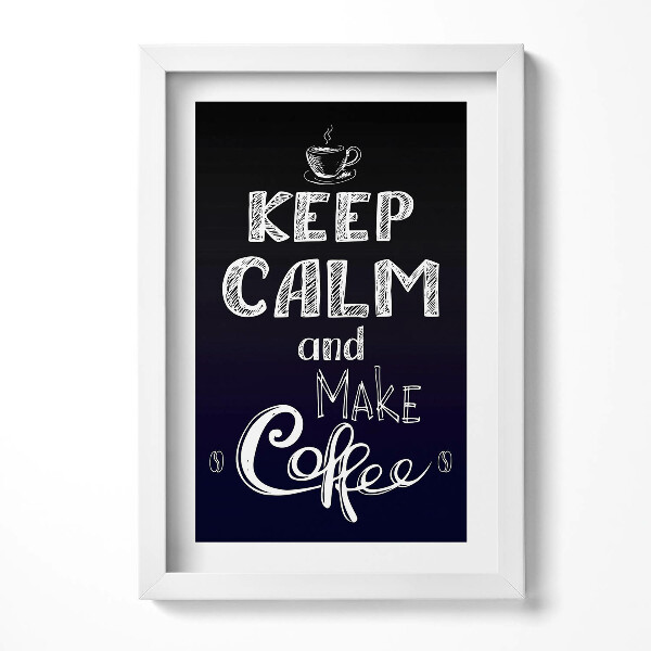 Obraz w ramie Keep calm and make coffee - napis do kuchni