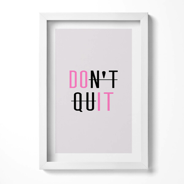 Obraz w ramie Napis motywacyjny "DON'T QUIT"