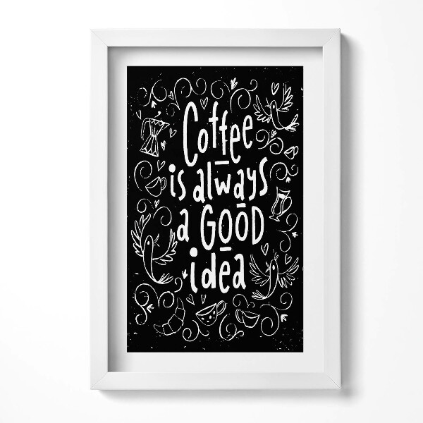 Obraz w ramie Ozdobny napis do kuchni "Coffee is always a good idea"