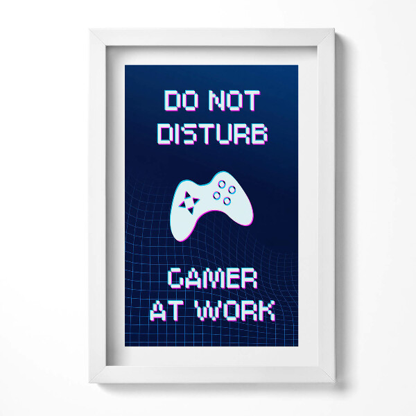 Obraz w ramie Napis dla gracza "Do not disturb gamer at work"