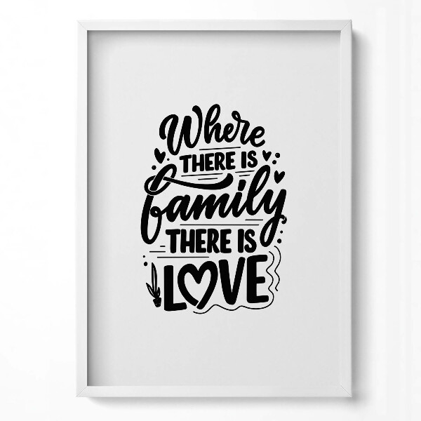 Obraz pionowy Dekoracyjny napis do domu "Where there is family, there is love"