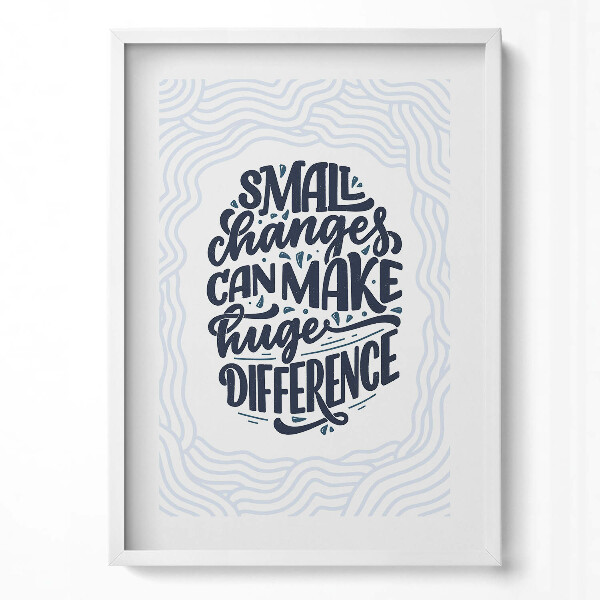 Obraz pionowy Inspirujący napis "Small changes can make huge difference"