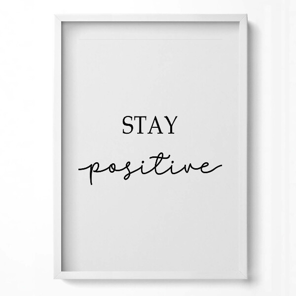 Obraz pionowy Motywacyjny napis "Stay positive"