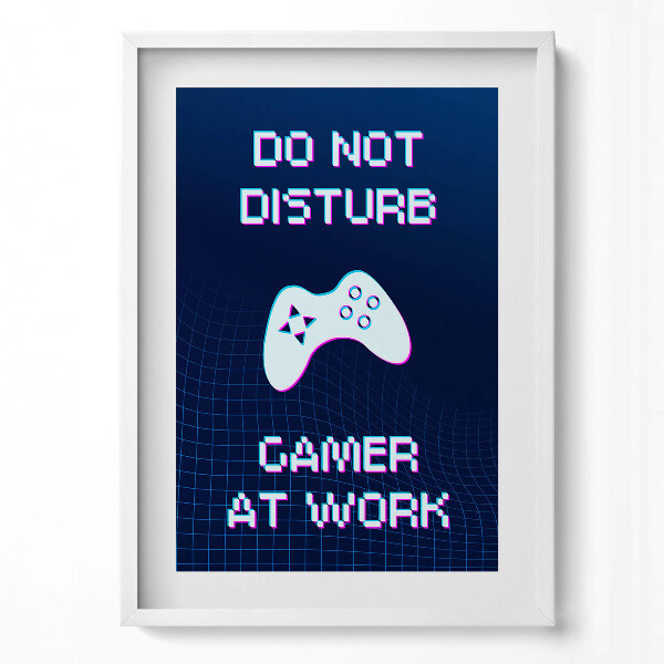 Obraz pionowy Napis dla gracza "Do not disturb gamer at work"